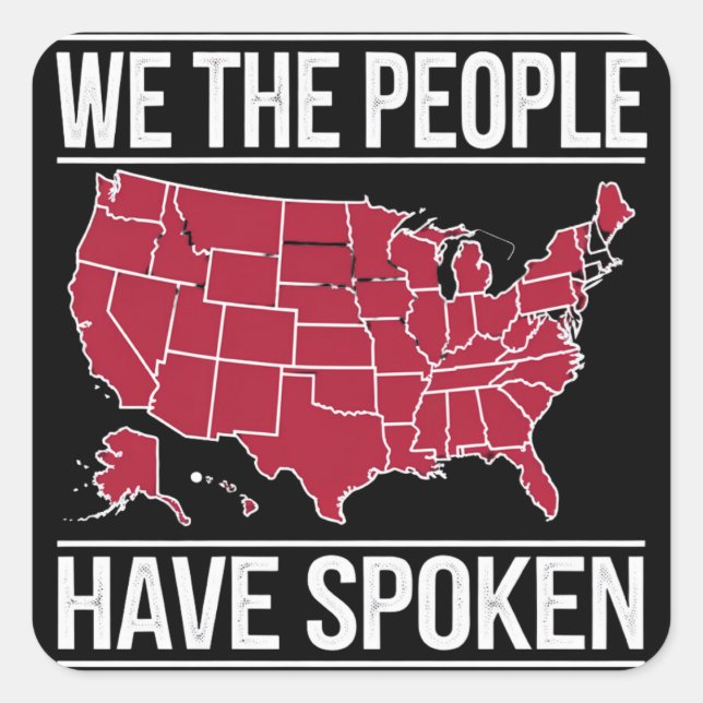 We the People Have Spoken Map of 2024 Election  Square Sticker (Front)