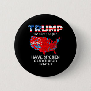 We The People Have Spoken Tee Usa Election 2024 Re Button