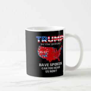We The People Have Spoken Tee Usa Election 2024 Re Coffee Mug
