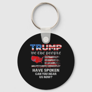We The People Have Spoken Tee Usa Election 2024 Re Keychain