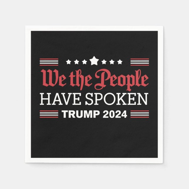 We The People Have Spoken Trump 2024 Napkins (Front)