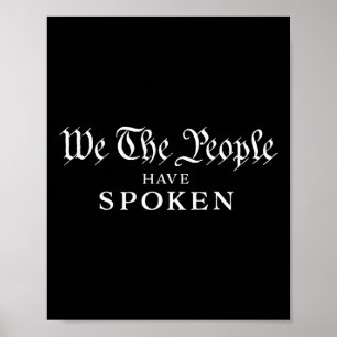 We The People Have Spoken Won Trump Wins Trump Ina Poster