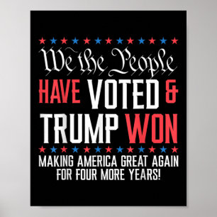 We The People Have Voted And Trump Won Mega For 4 Poster