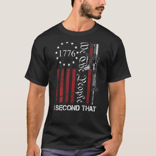 We The People I Second That 2nd Amendment US Flag  T_Shirt