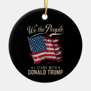 We The People I Stand With Donald Trump Vintage Ceramic Ornament