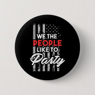 We The People Like To Party American Flag Women Me Button