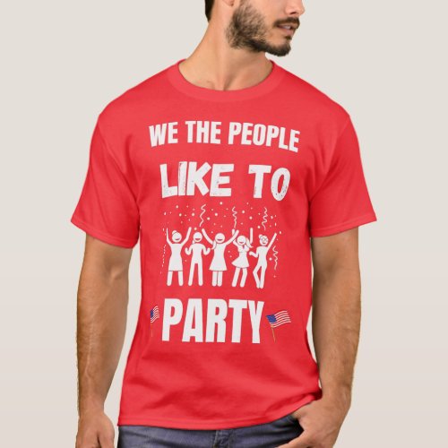 We The People Like To Party ClassicCopy T_Shirt