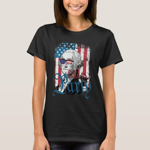 We The People Like To Party George Washington 4th  T_Shirt