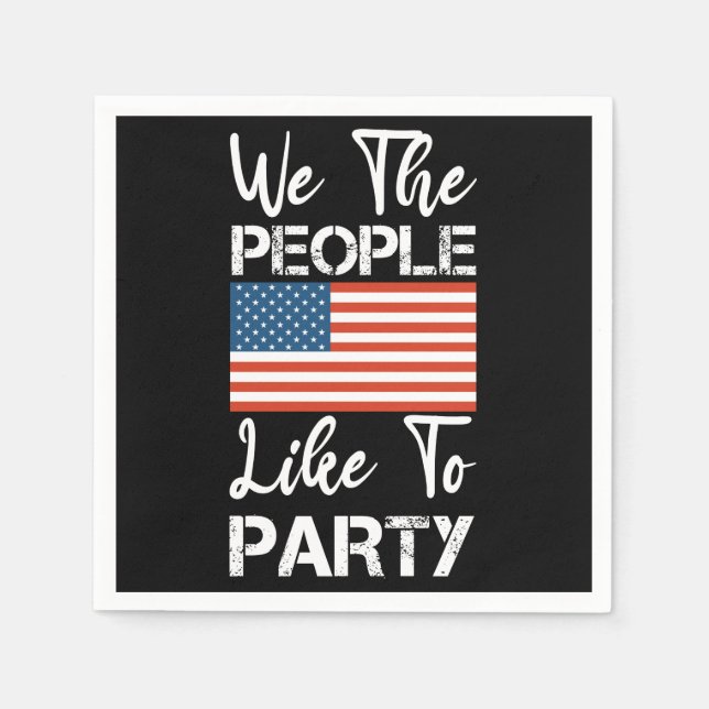We The People Like To Party Patriotic 4th Of July Napkins (Front)