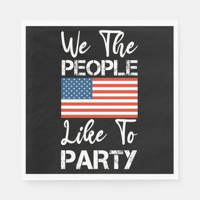 We The People Like To Party Patriotic 4th Of July Napkins (Front)