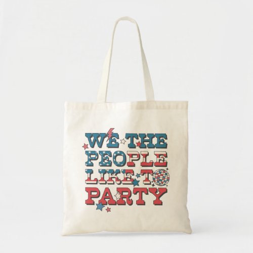 We The People Like To Party Tote Bag