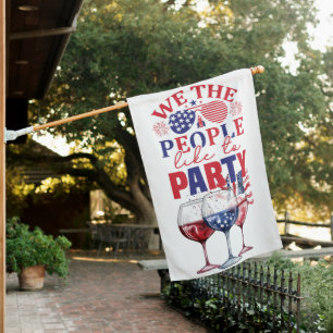 WE THE PEOPLE LIKE TO PARTY WINE GLASSES HOUSE FLAG