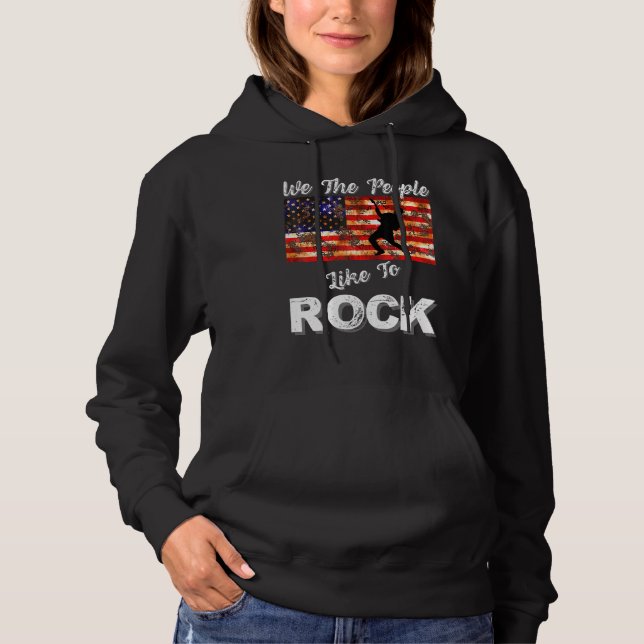 We The People Like To Rock American Flag 4th July  Hoodie (Front)