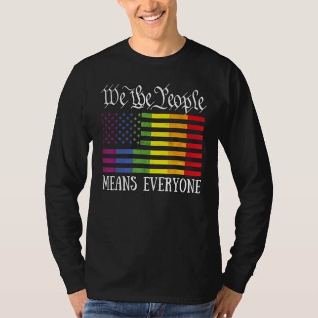 We The People Means Everyone LGBT Flag Gay Pride M T-Shirt (Front)
