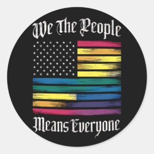 We The People Means Everyone LGBT Gay Pride Gift  Classic Round Sticker