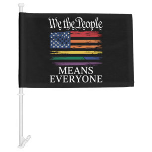 We The People Means Everyone LGBTQ Pride Car Flag