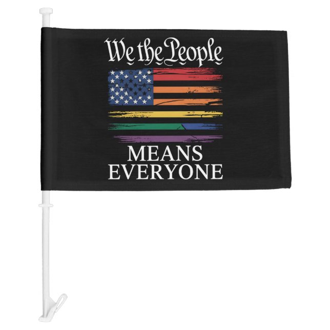 We The People Means Everyone LGBTQ Pride Car Flag (Front)