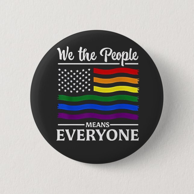 We The People Means Everyone LGBTQ Pride Month  Button (Front)