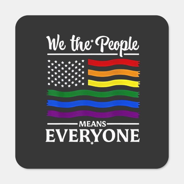 We The People Means Everyone LGBTQ Pride Month  Metal Sign (Front)