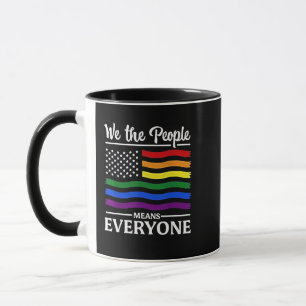 We The People Means Everyone LGBTQ Pride Month Mug
