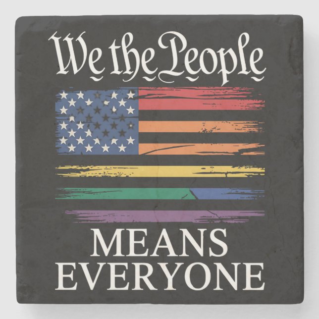 We The People Means Everyone LGBTQ Pride Stone Coaster (Front)