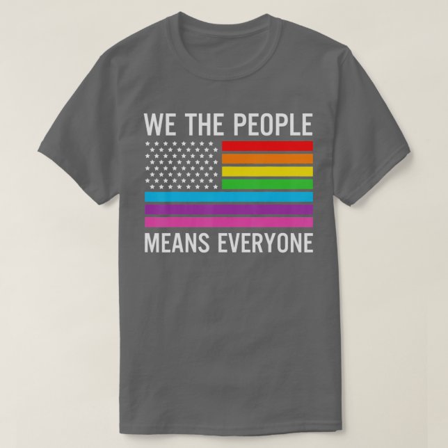 We The People Means Everyone Rainbow Gay Pride  T-Shirt (Design Front)