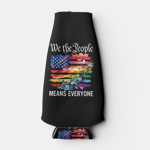 We The People Means Everyone Rainbow LGBT Gay Lesb Bottle Cooler