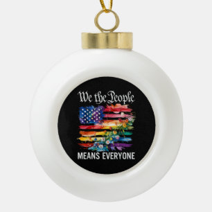 We The People Means Everyone Rainbow LGBT Gay Lesb Ceramic Ball Christmas Ornament