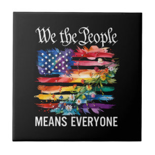 We The People Means Everyone Rainbow LGBT Gay Lesb Ceramic Tile