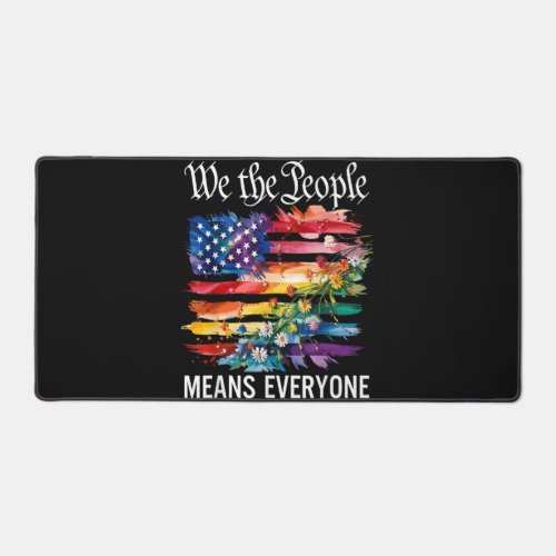 We The People Means Everyone Rainbow LGBT Gay Lesb Desk Mat