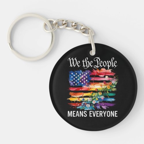 We The People Means Everyone Rainbow LGBT Gay Lesb Keychain