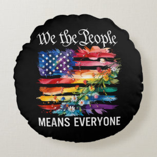 We The People Means Everyone Rainbow LGBT Gay Lesb Round Pillow