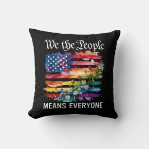 We The People Means Everyone Rainbow LGBT Gay Lesb Throw Pillow
