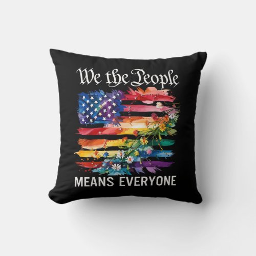 We The People Means Everyone Rainbow LGBT Gay Lesb Throw Pillow