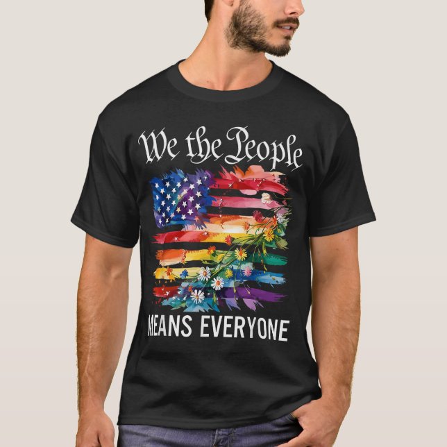  We The People Means Everyone Rainbow Lgbt Gay  T-Shirt (Front)