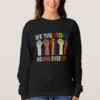 We The People Means Everyone  Retro Lgbt Blm Gay P Sweatshirt