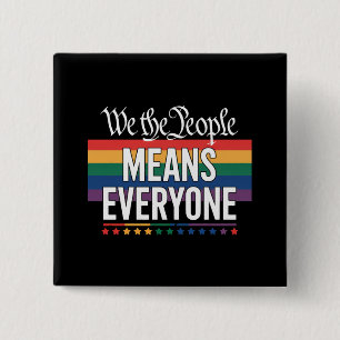 We The People Means Everyone US Constitution LGBT Button