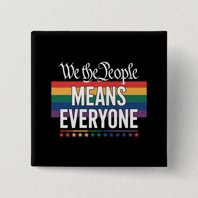 We The People Means Everyone US Constitution LGBT  Button (Front)
