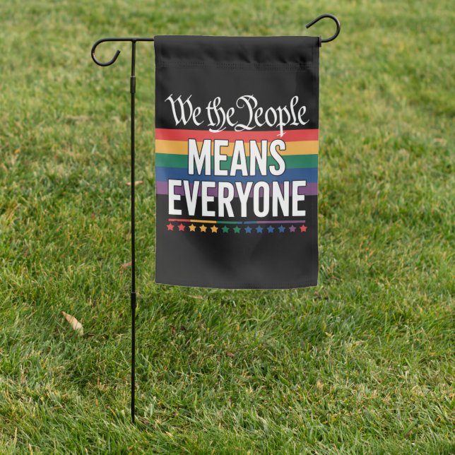 We The People Means Everyone US Constitution LGBT  Garden Flag (In SItu)