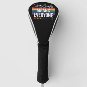 We The People Means Everyone US Constitution LGBT  Golf Head Cover