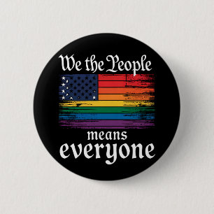 We The People Means Everyone USA Flag LGBTQ Button
