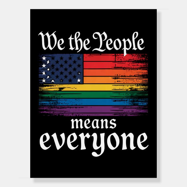 We The People Means Everyone USA Flag LGBTQ Foam Board (Front)