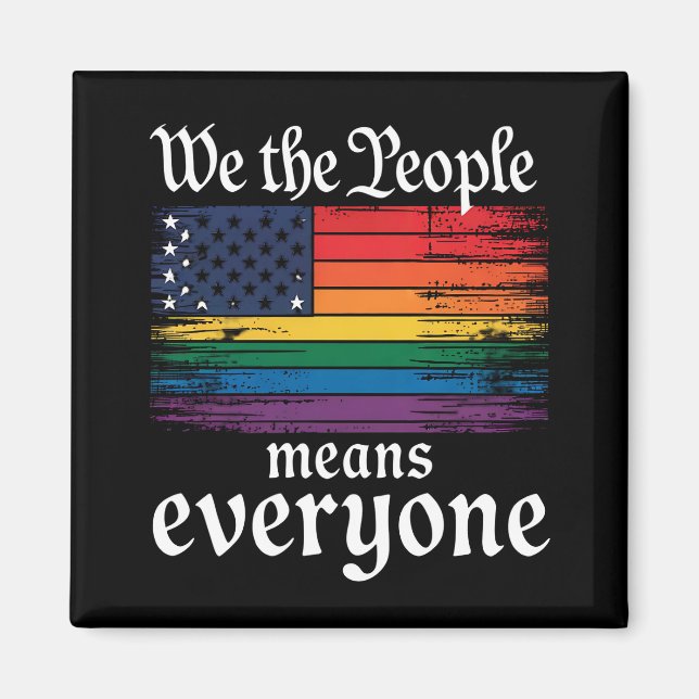 We The People Means Everyone USA Flag LGBTQ Magnet (Front)