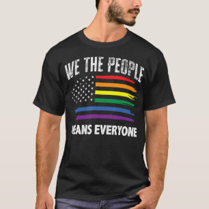 We The People Means Everyone USA LGBT Equality T-S T-Shirt