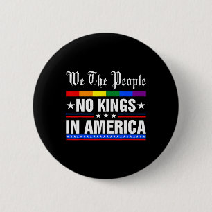 We The People No Kings In America Anti-trump Funny Button