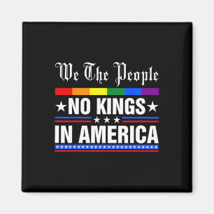 We The People No Kings In America Anti-trump Funny Magnet