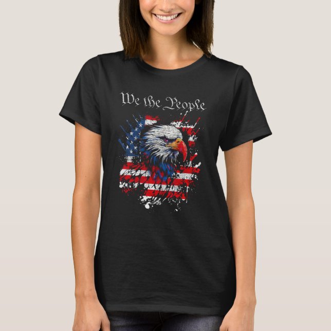 We The People Patriotic Eagle American Flag 4th Ju T-Shirt (Front)
