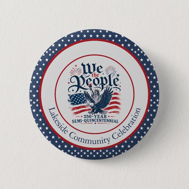 We the People Personalized 250 Year 4th of July Button (Front)