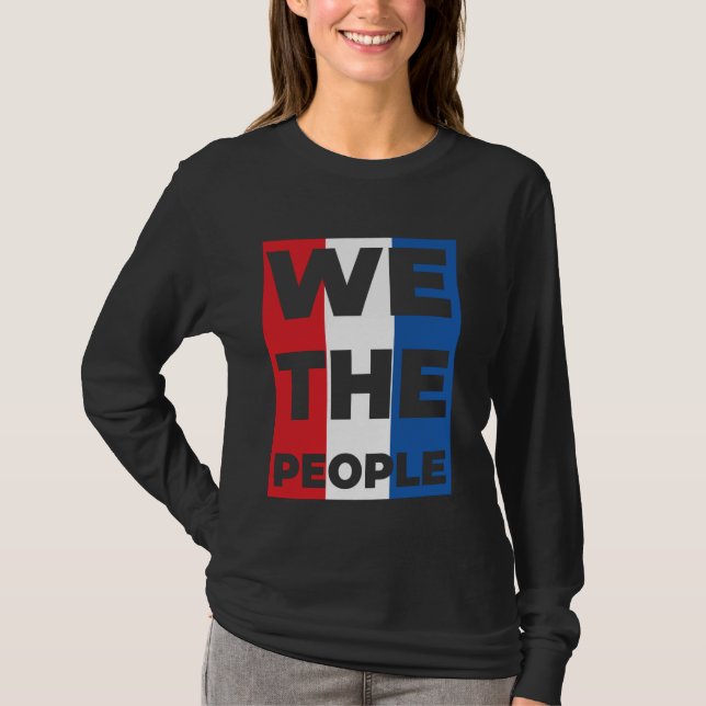 We The People Power To The People Democracy Freedo T-Shirt (Front)