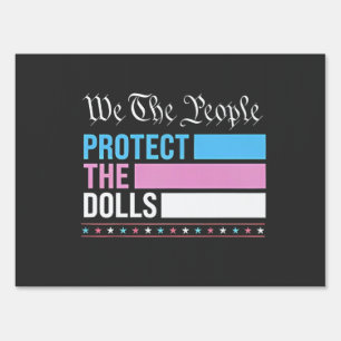 We The People Protect The Dolls LGBT Transgender Sign